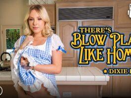 WankzVR - There's Blow Place Like Home - Dixie Lynn VR Porn