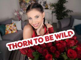 18VR - Thorn to Be Wild - VRPorn