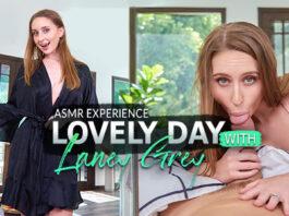 VRBangers - Lovely Day With Laney Grey (ASMR Experience) - VR Porn