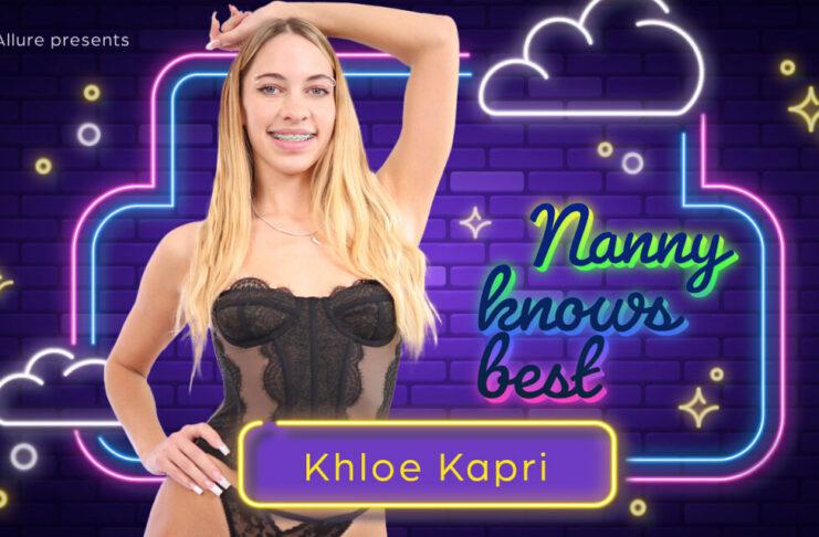 VRallure - Khloe Kapri : Nanny Knows Best - VRPorn